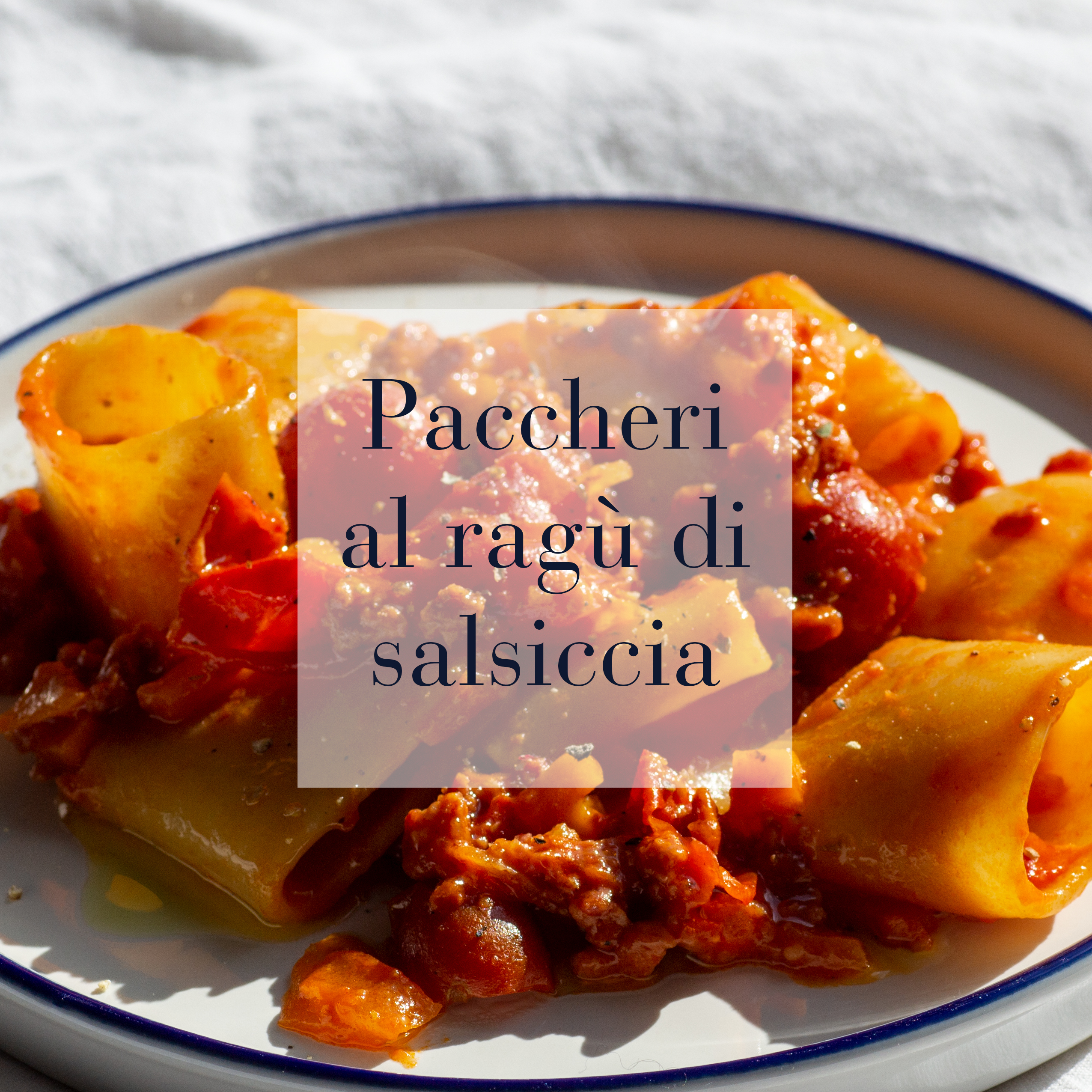 Babba ricetta Paccheri sauce tomate saucisse fraiche